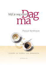 Dag ma, blijf je nog even? Liefde in tijden van dementie [bestseller]